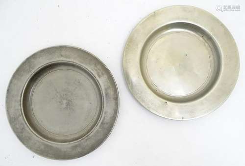 19thC Pewter: a pair of  18/19thC pewter side plates