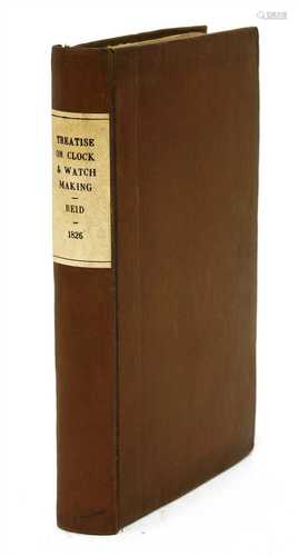 Reid, Thomas: Treatise on Clock and Watch Making,