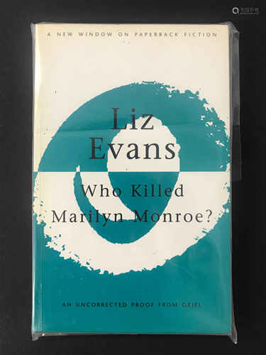 AN UNCORRECTED PROOF - LIZ EVANS - WHO KILLED MARILYN MONROE