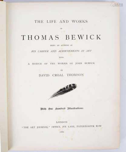 Thomson (David Croal) Life and works of Thomas Bewick, 1882, one of 250 copies, 4to, original cloth,