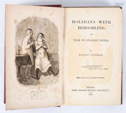 Costello (Dudley) Holidays with Hobgoblins, 1861, illustrated by George Cruikshank, 8vo,