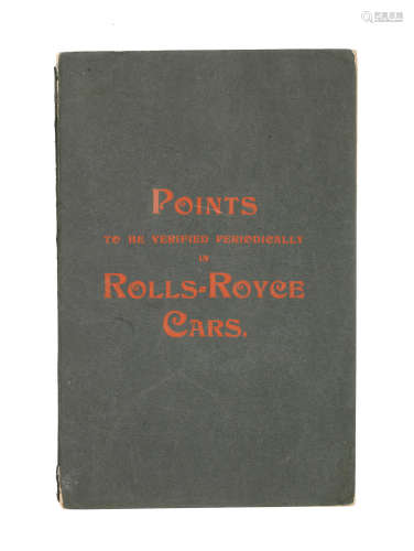 A 'Points to be Verified Periodically in Rolls=Royce Cars' booklet, circa 1908,