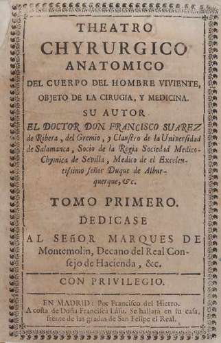 Theatro chyrurgico anatomico del cuerpo del hombre viviente, objeto de la cirugia y medicina. Tomo