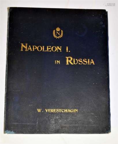 VERESTCHAGIN, W, Napoleon in Russia. Large folio. With a portrait of the artist and 14 further