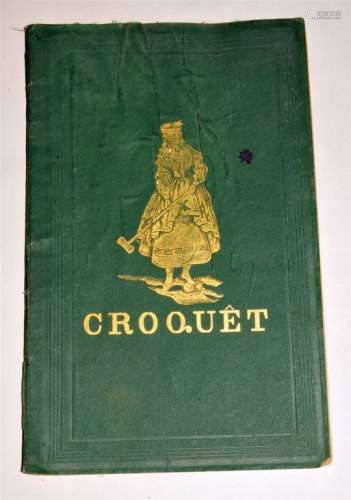 JACQUES, John. Croquet: The Laws and Regulations of the Game, Boston 1865, reprinted from the 18th