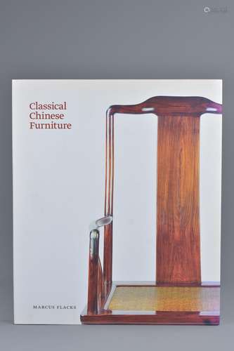 Rare Book: Classical Chinese Furniture – Marcus Flacks  Hardback. Lavishly illustrated. 276 print