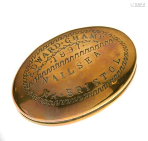 Late Victorian oval brass snuff box, the hinged cover stamped Edward Champ 1897 Nailsea Nr. Bristol,