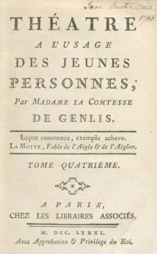 AUSTEN (JANE, OF KIPPINGTON) GENLIS (CAROLINE STEPHANIE FELICITE, Madame de) Théâtre à l'usage de...