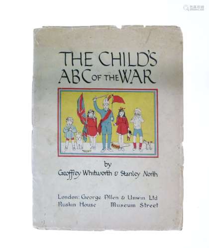 Whitworth, Geoffrey - The Child's ABC of the War, published by George Allen & Unwin Ltd. 1914 (a