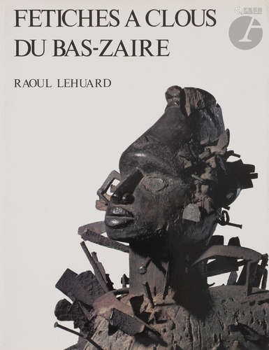 LEHUARD (Raoul)Les fétiches à clous du Bas-ZaïreÉditions Arts d'Afrique Noire, 1980In-4.