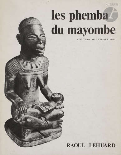 LEHUARD (Raoul)Les Phemba du MayombeÉditions Arts d'Afrique Noire, 1977In-4Broché.