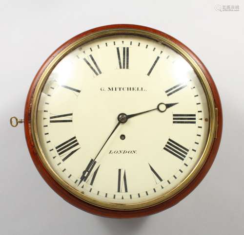 A GOOD 19TH CENTURY MAHOGANY CASED CIRCULAR 10-INCH WALL CLOCK by G. MITCHELL, LONDON, with fusee