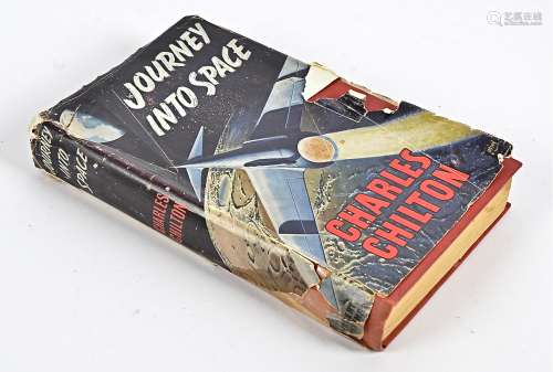 A copy of Charles Chilton 'Journey into Space', published by Herbert Jenkins Ltd, 1954, signed by
