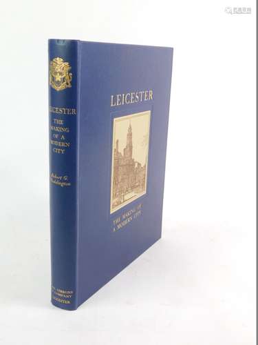 Waddington (Robert Guy). Leicester The Making of A Modern City, with illustrations by Robert Austin,