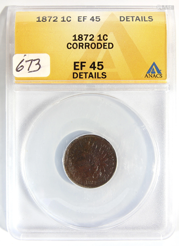 1872 Indian Head cent ANACS slabbed EF 45 Details