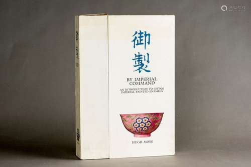 A SET OF TWO BOOKS OF BY IMPERIAL COMMAND- AN INTRODUCTION TO CH'ING IMPERIAL PAINTED ENAMELS