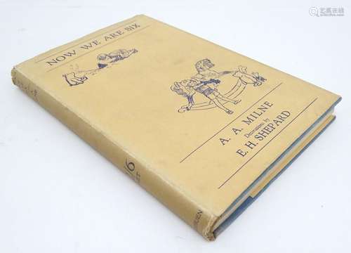 Book: Now We Are Six, by A. A. Milne. Decorations by E. H. Shepard. Published by Methuen & Co.,