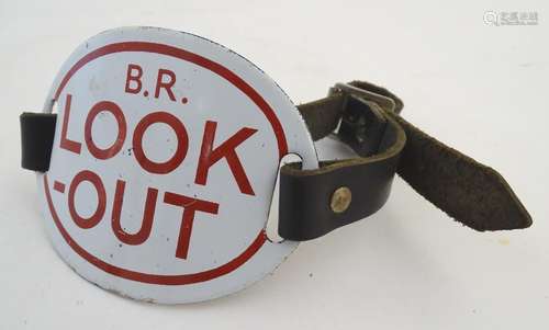 Railwayana: a mid-20thC British Rail Lookout armband, enamel painted finish, leather straps with