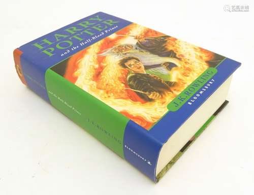 Book: Harry Potter and the Half-Blood Prince by J.K. Rowling. Bloomsbury Publishing, 2005, First