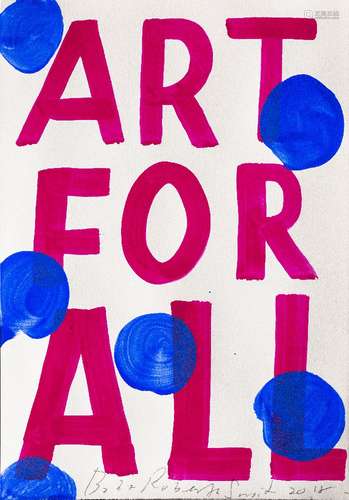 Bob & Roberta Smith (Patrick Brill OBE RA), British b.1963- Art for All, 2018; screenprint in