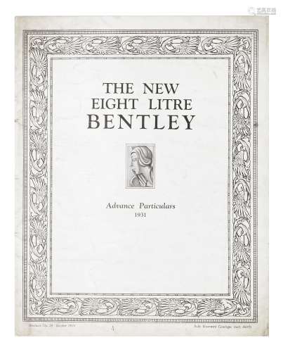 A New Eight Litre Bentley Advance Particulars brochure for 1931, number 34, dated October 1930,