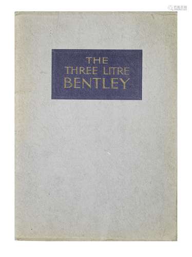 A Three Litre Bentley sales catalogue, number 19, issued February 1928,