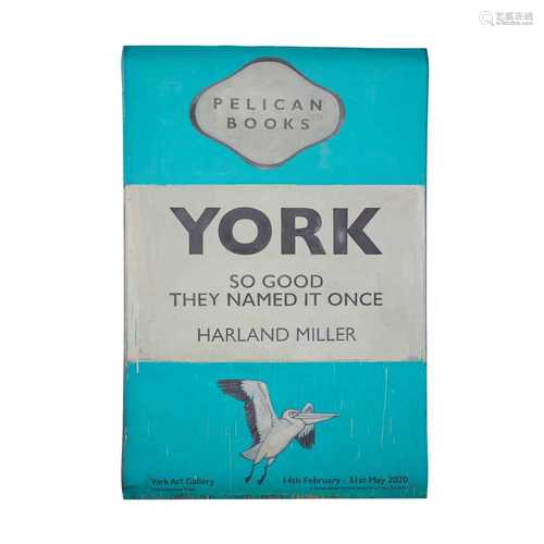 § Harland Miller (British b.1964-) York - So Good They Named It Once, 2020