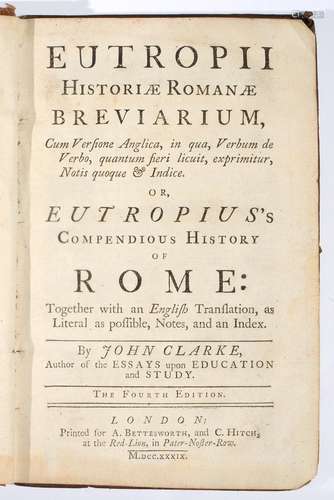 CLARKE (JOHN), EUTROPII HISTORIAE ROMANAE BREVIARIUM? TOGETHER WITH AN ENGLISH TRANSLATION, 4TH