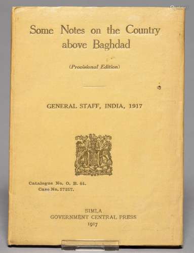 GENERAL STAFF INDIA (PUBLISHER) SOME NOTES ON THE COUNTRY ABOVE BAGHDAD PROVISIONAL EDITION, + 29PP,