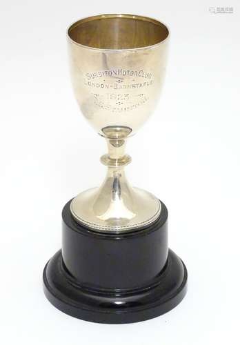 Motoring interest : A Silver trophy on base, inscribed ' Surbiton Motor Club. London -Barnstaple