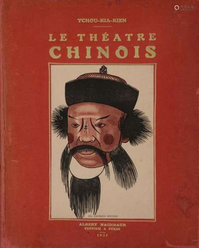 TCHOU KIA KIEN, Le théâtre chinois, Pékin, Albert…