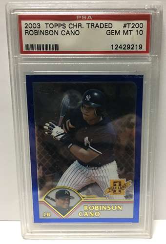 2003 Topps Chrome Traded Robinson Cano T200 PSA 10