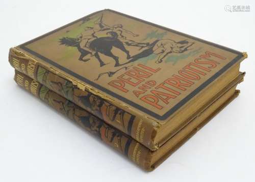 Books: Peril and Patriotism, True tales of heroic deeds and startling adventures, in 2 illustrated