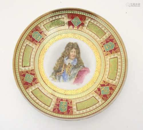 A German cabinet plate depicting a portrait of King Louis XIV with gilt border. Titled and signed