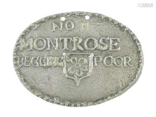 Montrose, a beggar's badge, of oval form, cast with a flowerhead in a shield and inscribed No11