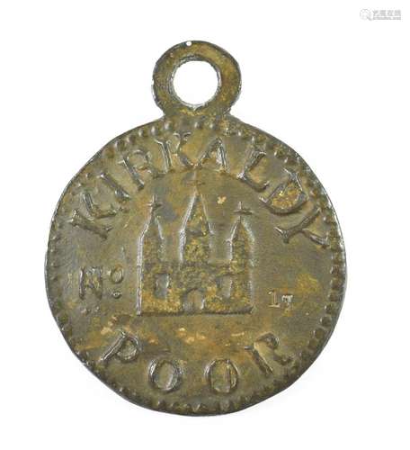 Kirkaldy, a beggar's badge, of circular form, inscribed KIRKALDY POOR about a three-spire