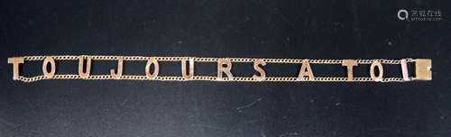 An Unmarked French Gold Bracelet 'TOUR JOURS A TOI' (Always You), 18cm long, clasp needs