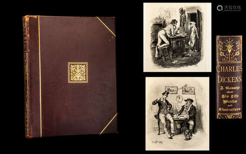 Charles Dickens Folio Book, A Gossip About His Life, Works A...