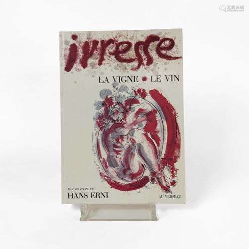 Hans Erni (1909-2015) Ivresse, La vigne, Le vin, illustré en...