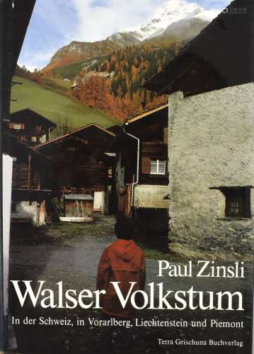 Zinsli, Paul. Walser Volkstum in der Schweiz, in Vorarlberg,...