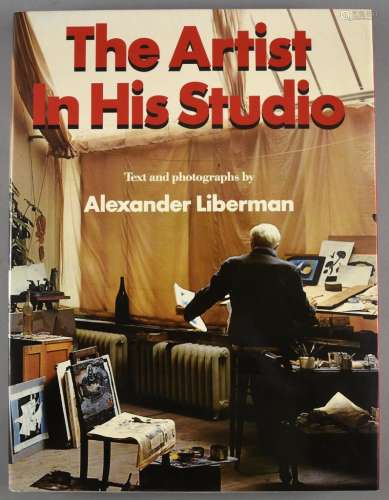Liberman, Alexander. The Artist In His Studio. Revised Editi...