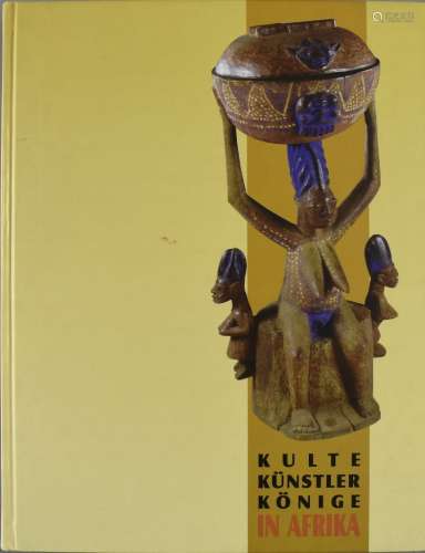 Eisenhofer, Stefan (Hrsg.) Kulte, Künstler, Könige in Afrika...