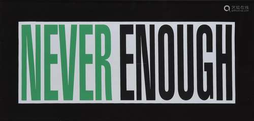 Barbara Kruger (American b. 1945), Untitled (Never Enough)