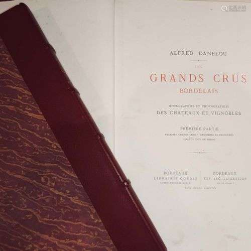 DANFLOU (Alfred). Les Grands Crus Bordelais. Monographies et...