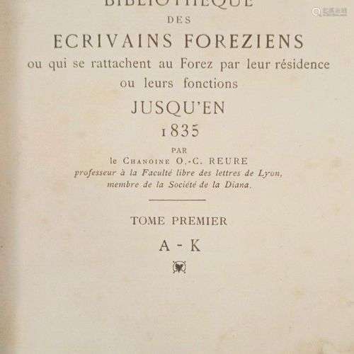 REURE (Chanoine O.-C.). Bibliothèque des écrivains Foréziens...