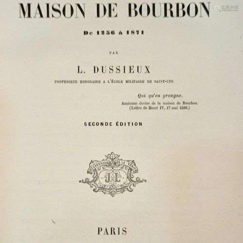 DUSSIEUX, L. Généalogie de la Maison de Bourbon de 1256 à 18...