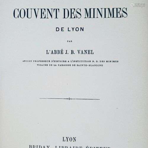 VANEL (J. B.) Histoire du Couvent des MINIMES de Lyon... Lyo...