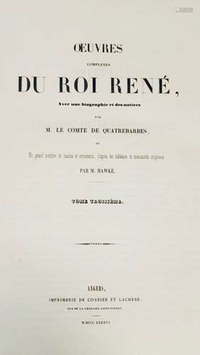 D'ANJOU (René Ier). Œuvres complètes du Roi René. Avec une b...