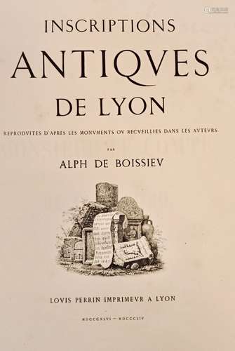 BOISSIEU (Alphonse de). Inscriptions antiques de Lyon reprod...