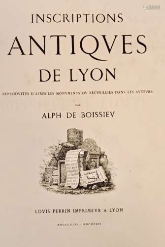 BOISSIEU (Alphonse de). Inscriptions antiques de Lyon reprod...